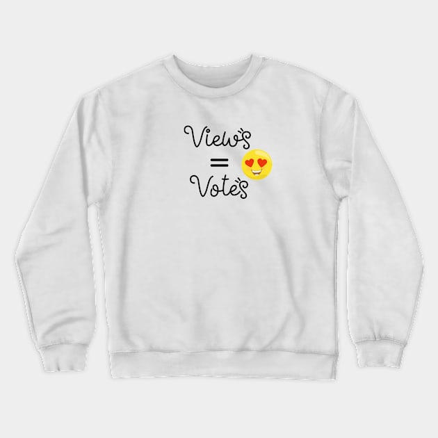 Views equal votes Crewneck Sweatshirt by artsytee